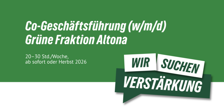 Co-Geschäftsführung GRÜNE Fraktion Altona gesucht